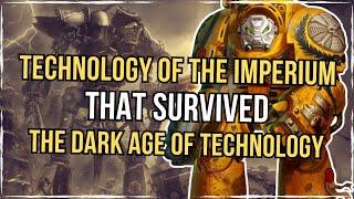 TECH From The Dark Age Of Technology USED By The Imperium | Warhammer 40K Lore