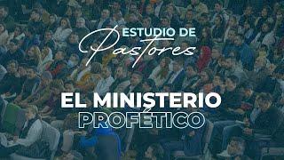 El Ministerio Profético II  | Apóstol Sergio Enríquez | Estudio de Pastores