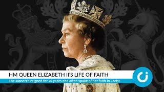 HM Queen Elizabeth II’s life of faith