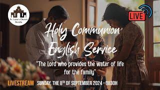 Holy Communion English Service - Sunday, the 8th of September 2024 - 0830h