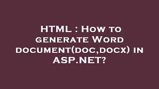 HTML : How to generate Word document(doc,docx) in ASP.NET?