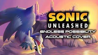 "Endless Possibility" Acoustic Cover - Sonic Unleashed