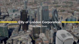 City of London Corporation - DMS case study