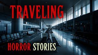 4 True DISTURBING Traveling/ Vacation Horror Stories