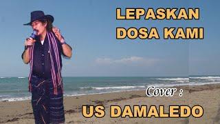 Lagu Paskah, LEPASKAN DOSA KAMI coveran USTINOV DAMALEDO Musik AGUS DON