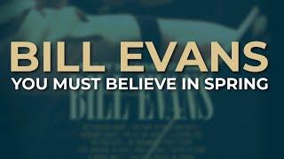 Bill Evans - You Must Believe In Spring (Official Audio)