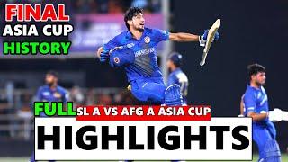 FULL HIGHLIGHTS | AFGHANISTAN A VS SRI LANKA A ASIA CUP FINAL MATCH 2024 | AFG VS SL