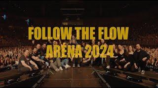 Follow The Flow - Aréna Aftermovie