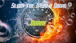 Odane - Slow the world down (Prod. by Freak Van Workum)