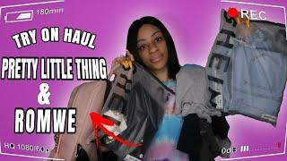 TRY ON HAUL FT PRETTY LITTLE THING & ROMWE