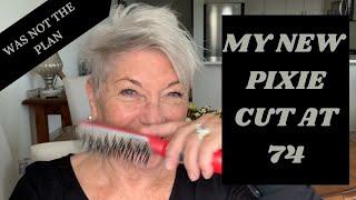 MY NEW PIXIE CUT AT  74, THIS WAS NOT THE PLAN