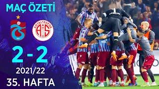 Trabzonspor 2-2 Fraport TAV Antalyaspor MAÇ ÖZETİ | 35. Hafta - 2021/22