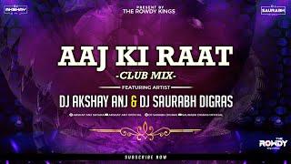 Aaj Ki Raat | Club Mix Stree 2 | Dj AKshay ANJ & Saurabh Digras | Aaj Ki Raat Dj Song