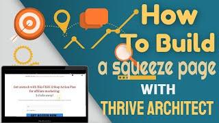 How To Build a Simple Squeeze Page With Thrive Architect -  2021