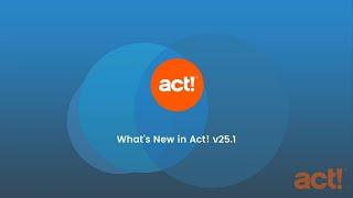 Act! Training Videos - What's New in Act! v25.1