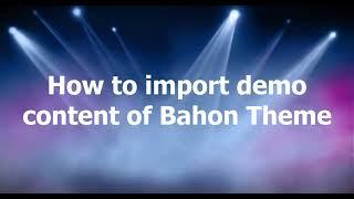 How to import demo content bahon theme