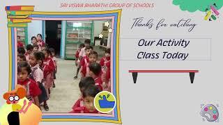 SRI VISWA BHARATHI GROUP OF SCHOOLS|Our Activity Class