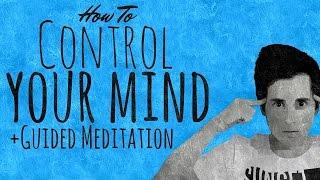 How to Control Your Mind | Powerful Guided Meditation