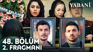 Yabani 48. Bölüm 2. Fragmanı | Acı Cenaze!