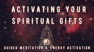 Activating Your Spiritual Gifts | Guided Meditation & Energy Activation | Quantum Energy Session