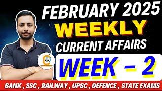 February 2025 SECOND Week 2ND Week - Weekly Current Affairs For All Govt Exams