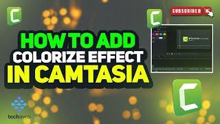 How to add colorize effect in camtasia 2024