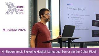 MuniHac 2024 - Fr, Oct. 11 - H. Siebenhandl: Exploring Haskell Language Server via the Cabal Plugin