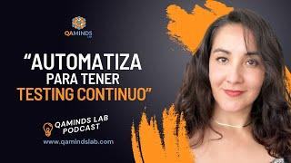 Automatiza para tener testing continuo | QA Minds Lab