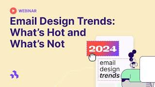 Email Design Trends: What’s Hot and What’s Not