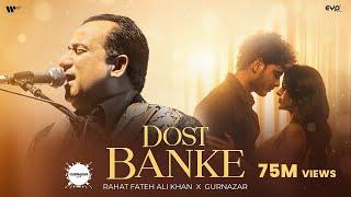 Dost Banke (Official Video) : Rahat Fateh Ali Khan X Gurnazar | Priyanka Chahar Choudhary