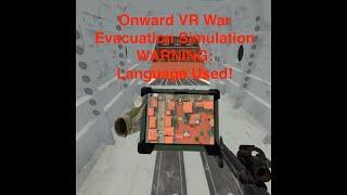 LIVESTREAM--Continued "Onward VR" Co-Op Evac. mode Gameplay Mission Log Discussions & Reactions