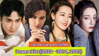 Gao Wei Guang and Dilireba | Drama List (2022－2014, 2013) |