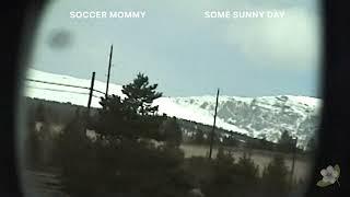 Soccer Mommy -  Some Sunny Day (Official Lyric Video)