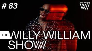 The Willy William Show #83