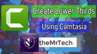 How to Create Lower Thirds Using Camtasia 9