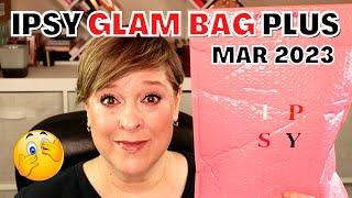 IPSY GLAM BAG PLUS | MARCH 2023