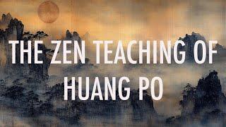 Sacred Texts Summarized: The Zen Teaching of Huang Po