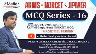 MCQ Series 16| Magic Pills Session | AIIMS - NORCET | JIPMER | Nursing officer coaching | Metier