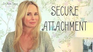 SECURE ATTACHMENT AND PARENTING | DR. KIM SAGE