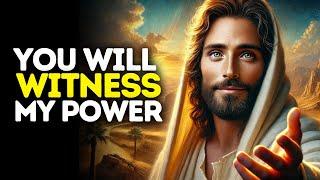 You Will Witness My Power | God Says | God Message Today | Gods Message Now | God Message