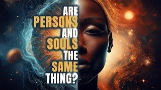 Are "Persons" and "Souls" the Same Thing?