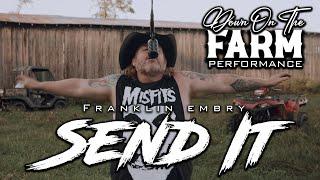 Franklin Embry - Send It (Official Down On The Farm Performance)