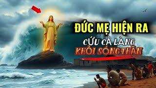Phép Lạ Đức Mẹ Cứu Dân Làng Thoát Sóng Thần Ở Châu Á – Bí Ẩn Chấn Động!
