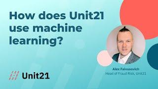 How Does Unit21 Use Machine Learning?