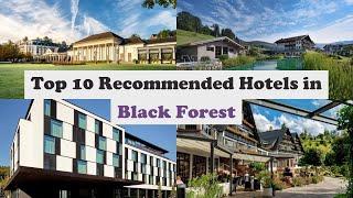 Top 10 Recommended Hotels In Black Forest | Top 10 Best 5 Star Hotels In Black Forest