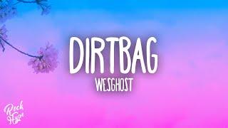 WesGhost - DIRTBAG