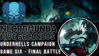 Necromunda - Hive Secundus - Underhells Campaign Battle Report Finale