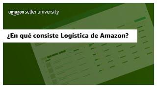 ¿En qué consiste Logística de Amazon?