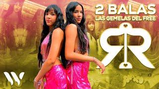 Las Gemelas Del Free - 2 Balas (Video Oficial)