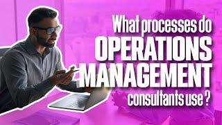 What processes do OPERATIONS MANAGEMENT CONSULTANTs use? | Simplicity Consultancy